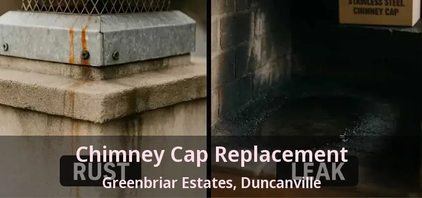 Chimney Cap Replacement Greenbriar Estates, Duncanville - TX
