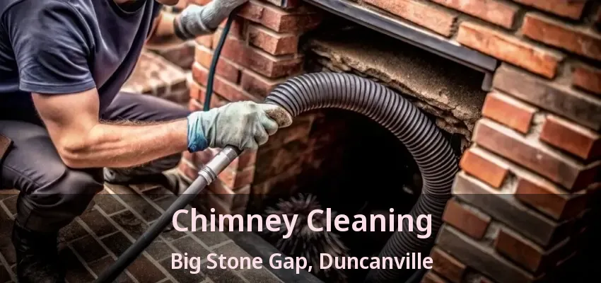 Chimney Cleaning Big Stone Gap, Duncanville - TX