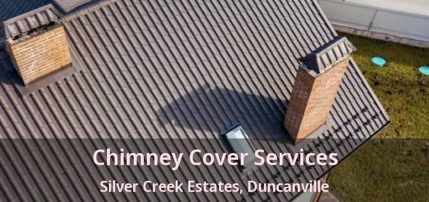 Chimney Cover Services Silver Creek Estates, Duncanville - TX