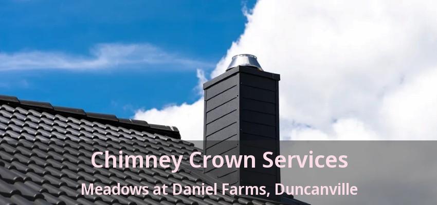 Chimney Crown Services Meadows at Daniel Farms, Duncanville - TX
