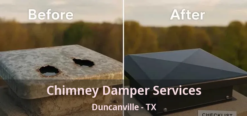 Chimney Damper Services Duncanville - TX