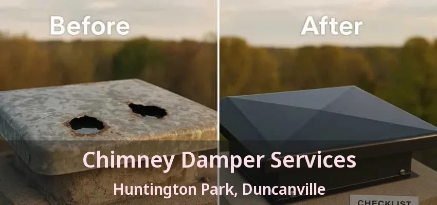 Chimney Damper Services Huntington Park, Duncanville - TX