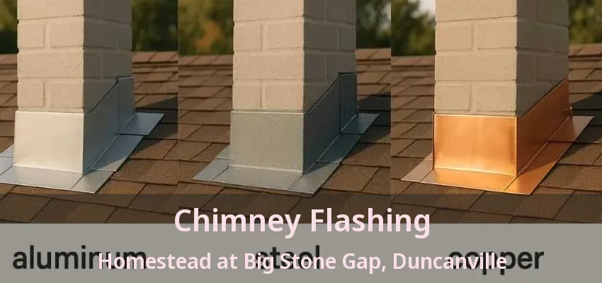 Chimney Flashing Homestead at Big Stone Gap, Duncanville - TX