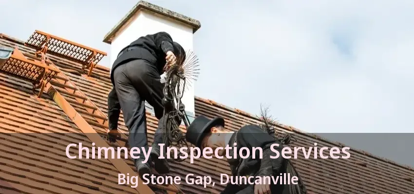 Chimney Inspection Services Big Stone Gap, Duncanville - TX