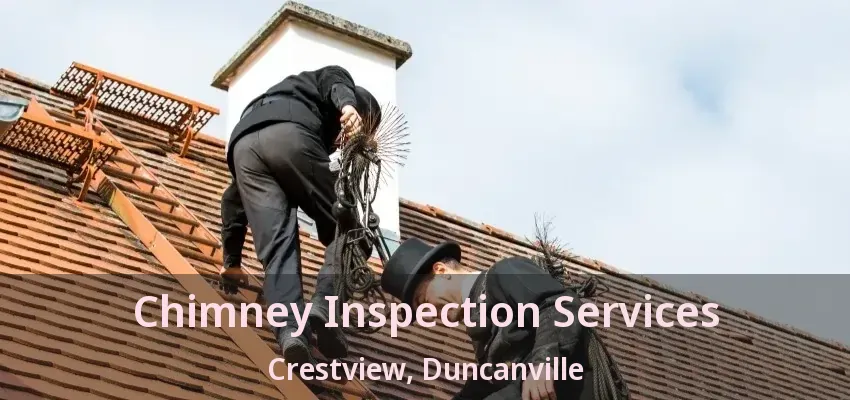 Chimney Inspection Services Crestview, Duncanville - TX