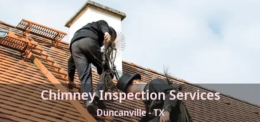 Chimney Inspection Services Duncanville - TX
