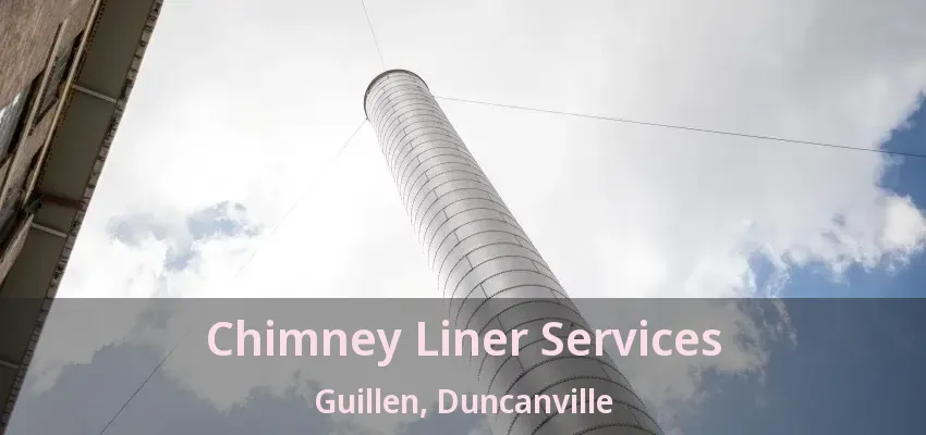 Chimney Liner Services Guillen, Duncanville - TX