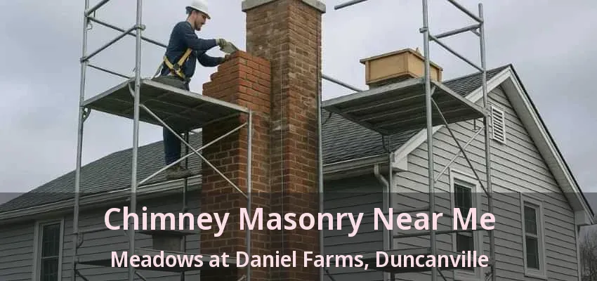 Chimney Masonry Near Me Meadows at Daniel Farms, Duncanville - TX
