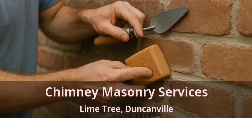Chimney Masonry Services Lime Tree, Duncanville - TX