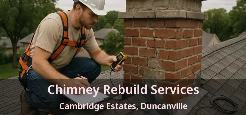 Chimney Rebuild Services Cambridge Estates, Duncanville - TX