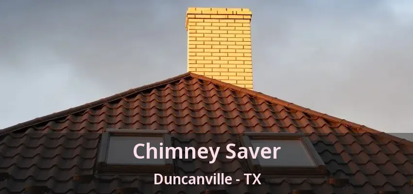 Chimney Saver Duncanville - TX