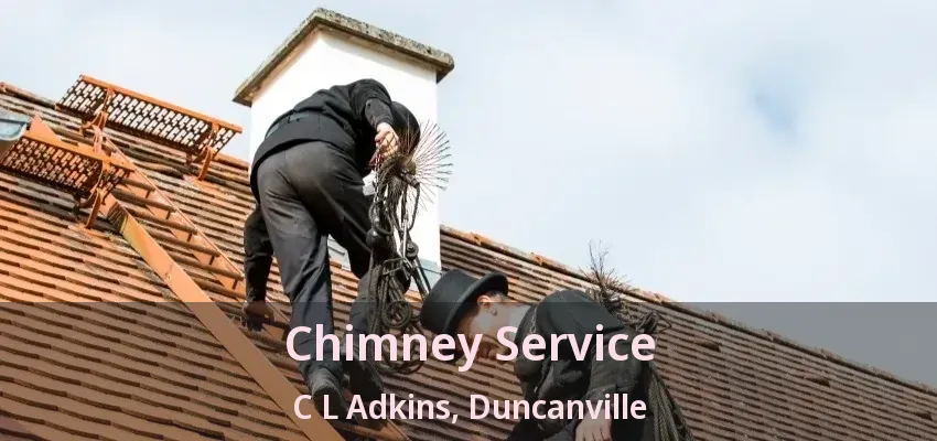 Chimney Service C L Adkins, Duncanville - TX