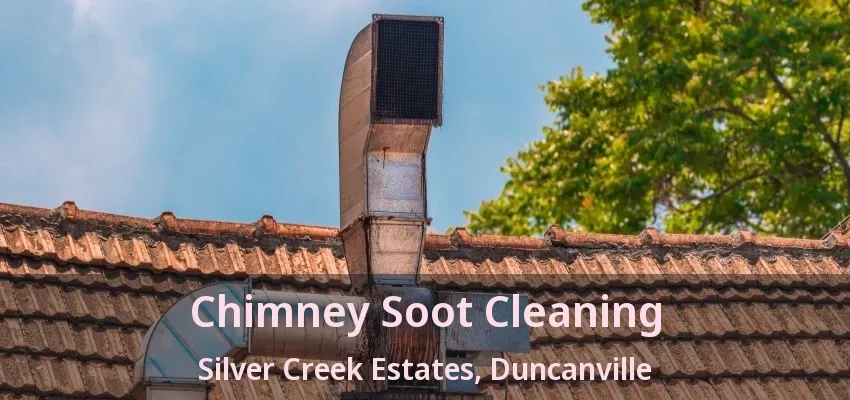 Chimney Soot Cleaning Silver Creek Estates, Duncanville - TX