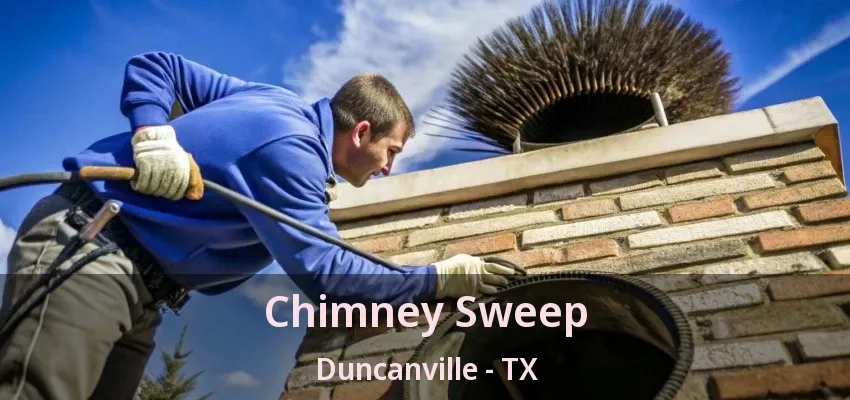 Chimney Sweep Duncanville - TX