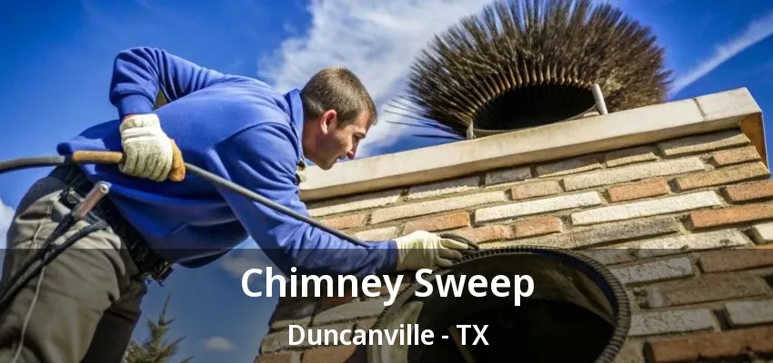 Chimney Sweep Duncanville - TX