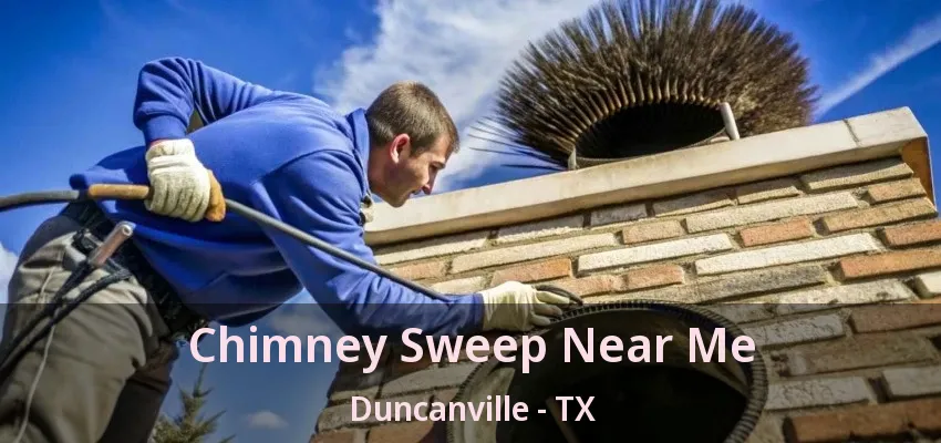 Chimney Sweep Near Me Duncanville - TX