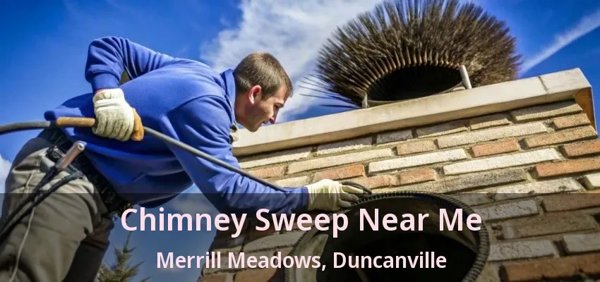Chimney Sweep Near Me Merrill Meadows, Duncanville - TX