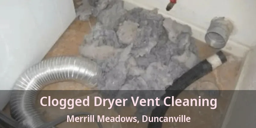 Clogged Dryer Vent Cleaning Merrill Meadows, Duncanville - TX