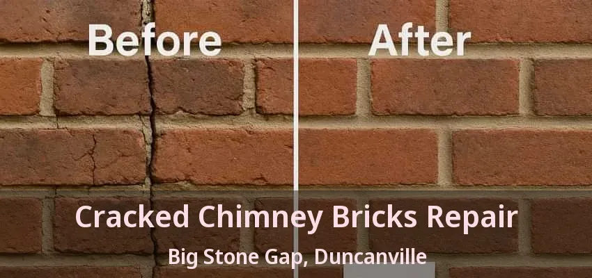 Cracked Chimney Bricks Repair Big Stone Gap, Duncanville - TX