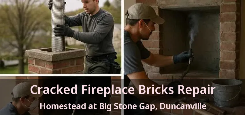 Cracked Fireplace Bricks Repair Homestead at Big Stone Gap, Duncanville - TX