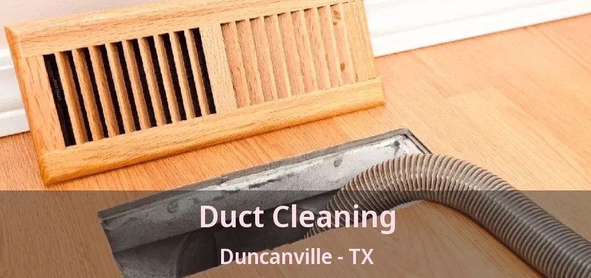 Duct Cleaning Duncanville - TX