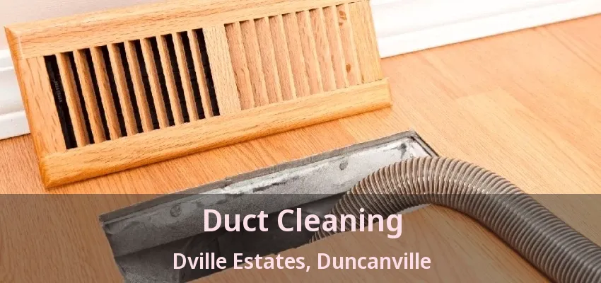 Duct Cleaning Dville Estates, Duncanville - TX