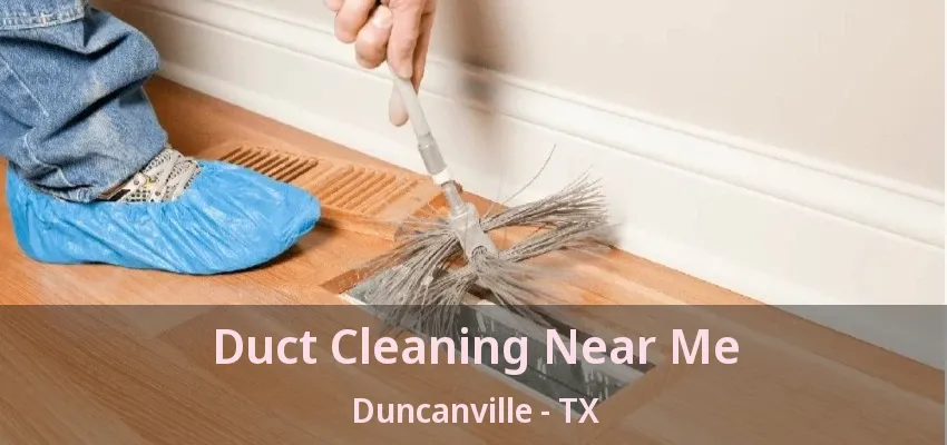 Duct Cleaning Near Me Duncanville - TX