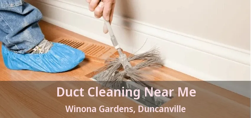 Duct Cleaning Near Me Winona Gardens, Duncanville - TX