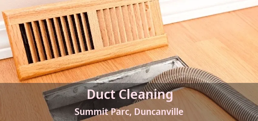 Duct Cleaning Summit Parc, Duncanville - TX