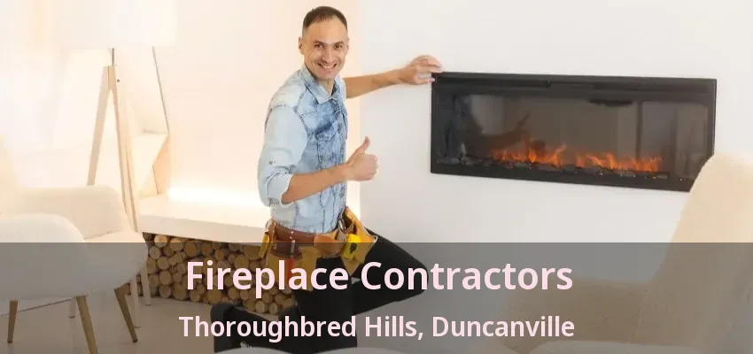 Fireplace Contractors Thoroughbred Hills, Duncanville - TX