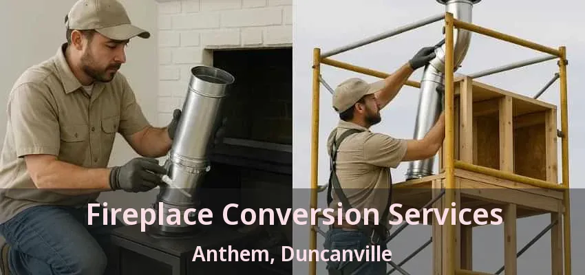 Fireplace Conversion Services Anthem, Duncanville - TX