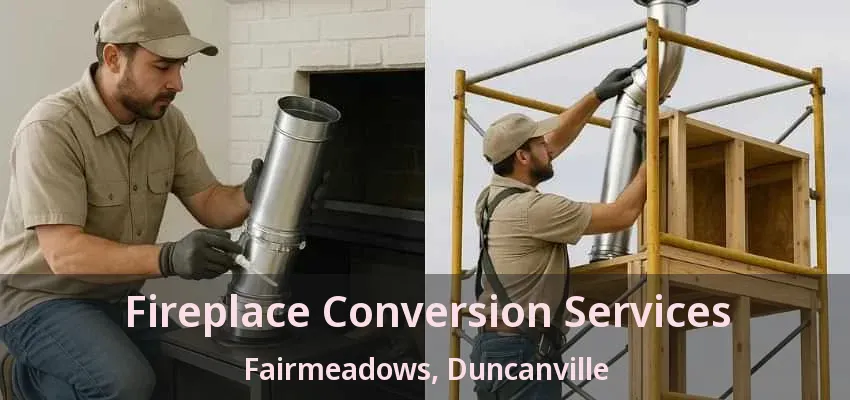 Fireplace Conversion Services Fairmeadows, Duncanville - TX