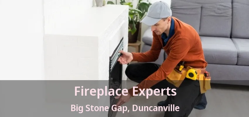 Fireplace Experts Big Stone Gap, Duncanville - TX