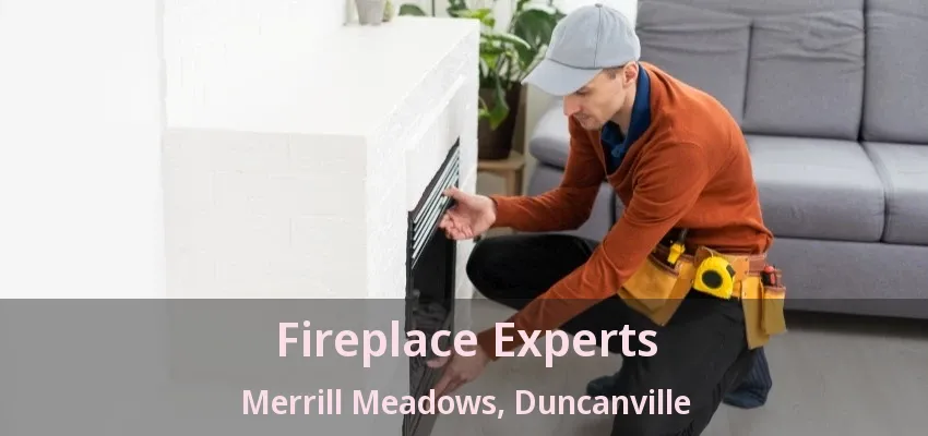 Fireplace Experts Merrill Meadows, Duncanville - TX