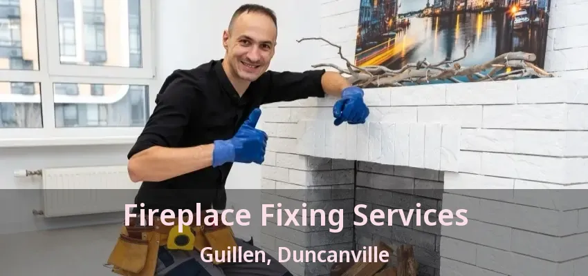 Fireplace Fixing Services Guillen, Duncanville - TX