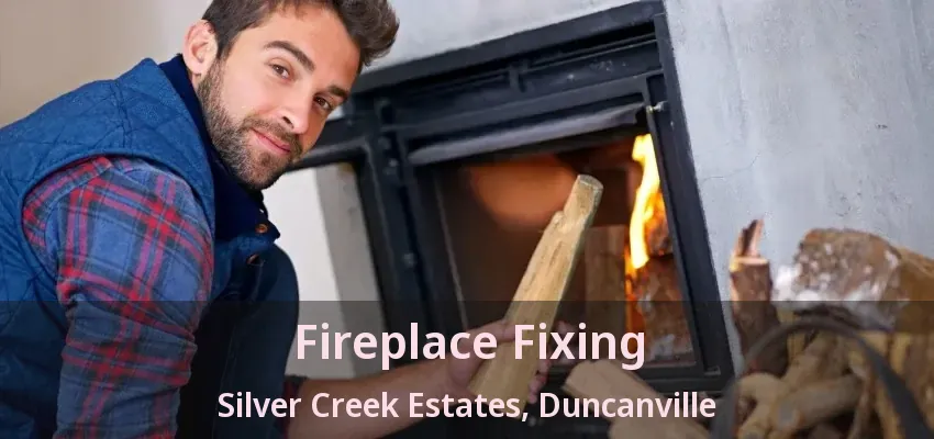 Fireplace Fixing Silver Creek Estates, Duncanville - TX