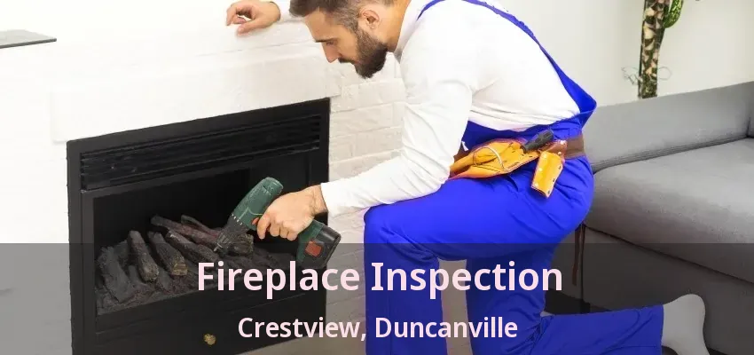 Fireplace Inspection Crestview, Duncanville - TX