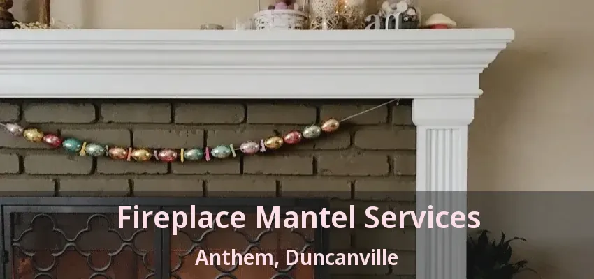 Fireplace Mantel Services Anthem, Duncanville - TX