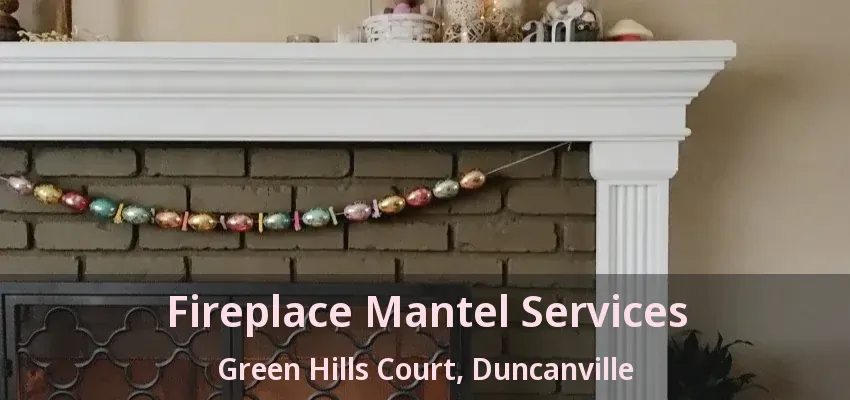 Fireplace Mantel Services Green Hills Court, Duncanville - TX