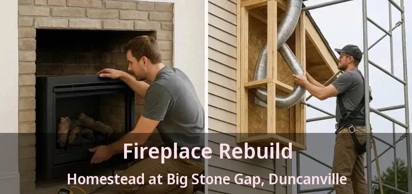 Fireplace Rebuild Homestead at Big Stone Gap, Duncanville - TX