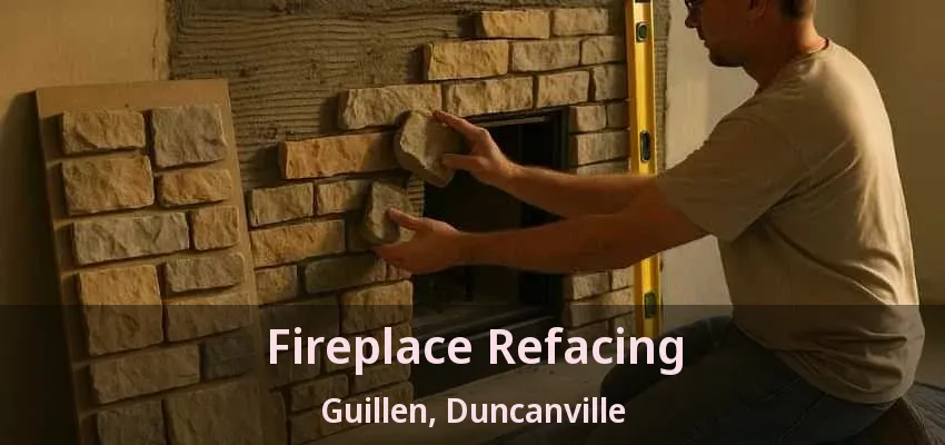 Fireplace Refacing Guillen, Duncanville - TX