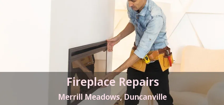 Fireplace Repairs Merrill Meadows, Duncanville - TX