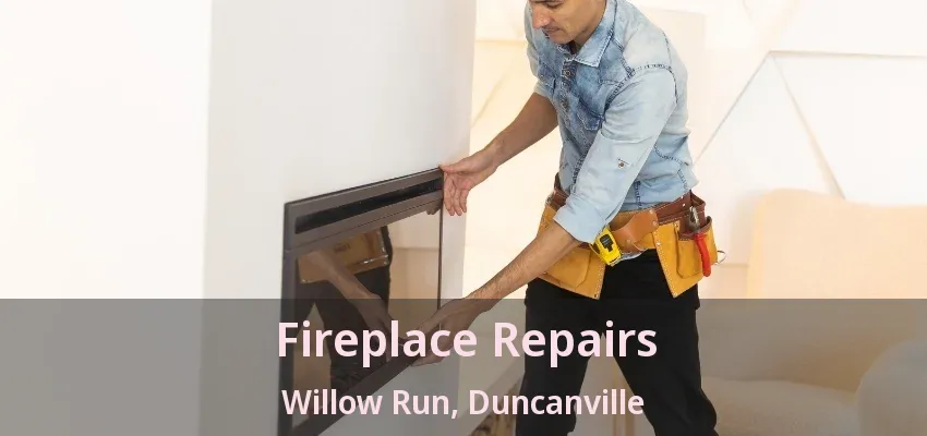 Fireplace Repairs Willow Run, Duncanville - TX