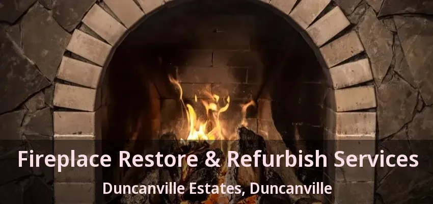 Fireplace Restore & Refurbish Services Duncanville Estates, Duncanville - TX
