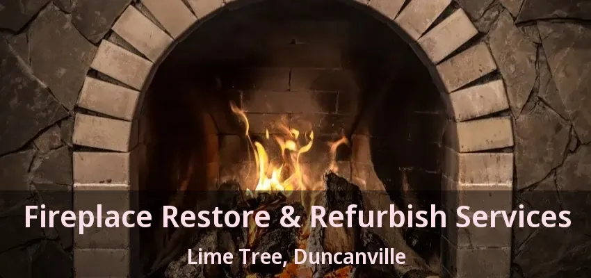 Fireplace Restore & Refurbish Services Lime Tree, Duncanville - TX