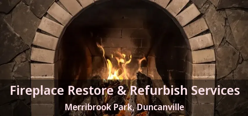 Fireplace Restore & Refurbish Services Merribrook Park, Duncanville - TX
