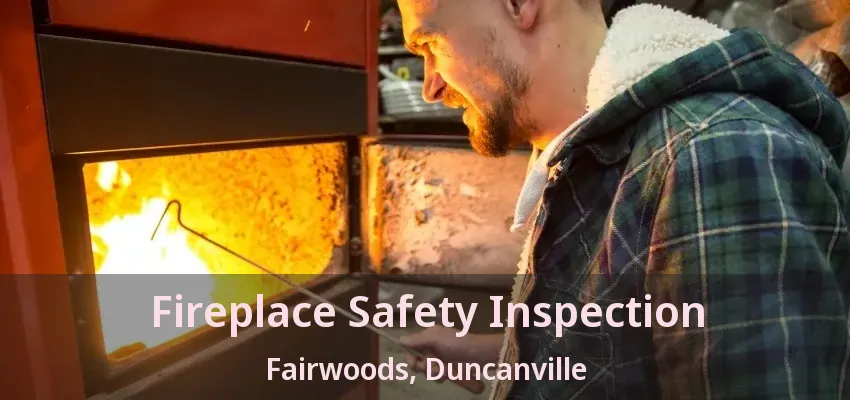 Fireplace Safety Inspection Fairwoods, Duncanville - TX