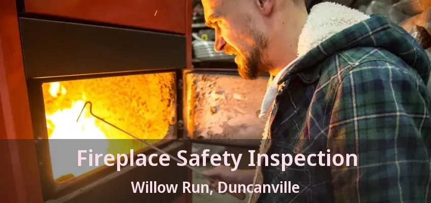Fireplace Safety Inspection Willow Run, Duncanville - TX