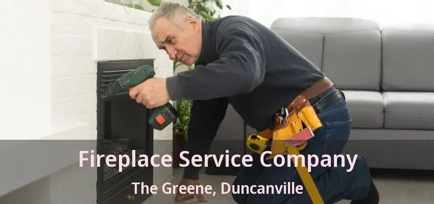 Fireplace Service Company The Greene, Duncanville - TX