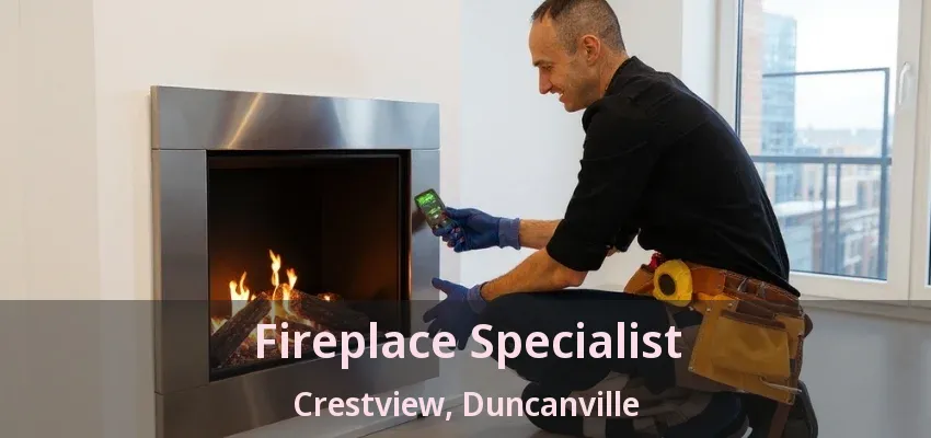 Fireplace Specialist Crestview, Duncanville - TX